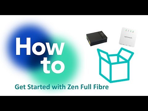 How to Get Started with Zen Full Fibre