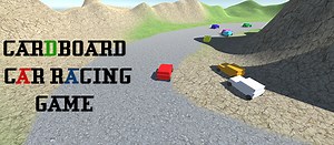 Cardboard Car Racing Game In UNITY ENGINE With Source Code - Source Code & Projects