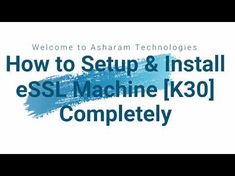 How To Completely Setup and Install Biometric Attendance Machine eSSL K30