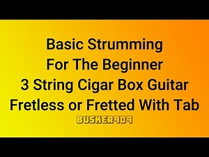 Basic Strumming For The Beginner #cigarboxguitarlesson - 3 String Fretless / Fretted