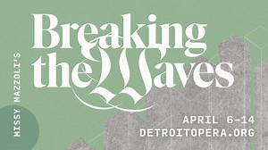4.1K views · 208 reactions | Breaking the Waves is an unforgettable emotional experience based on the Lars von Trier film. What would you do for love if it meant turning against all that you know? April 6-14. Tickets at detroitopera.org. | Detroit Opera - Detroit Opera House | Facebook