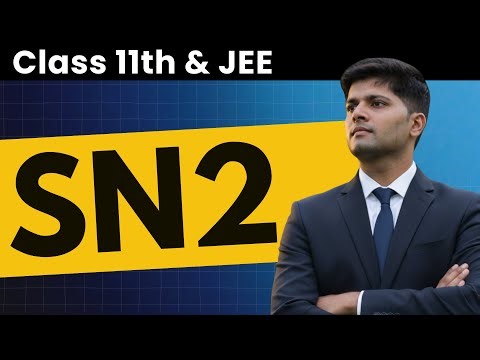 Organic Reaction Mechanism - SN2 (Mechanism + Questions) | JEE Chemistry | Lecture 5