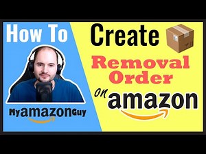 How to Create a Removal Order on Amazon and What to do About Overstocked Inventory in 2020