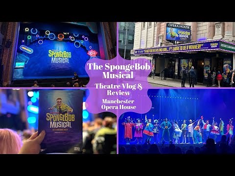 SpongeBob The Musical - Manchester Opera House - Theatre Vlog & Review Including Curtain Call