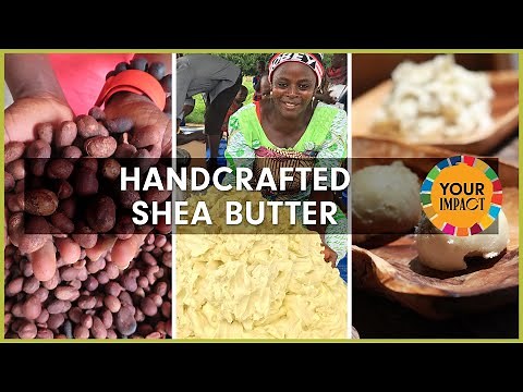 How Handcrafted Shea Butter is Made