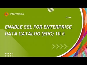 How to Enable SSL for Enterprise Data Catalog (EDC) 10.5