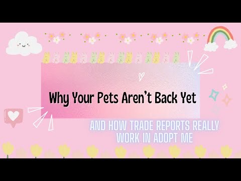 Why Your Pets Aren’t Back Yet (And How Trade Reports Really Work in Adopt Me) #fyp