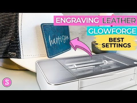 Glowforge Leather Engraving Settings: Leather Patch Hat