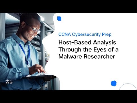 CCNA Cybersecurity Prep: Host-Based Analysis Through the Eyes of a Malware Researcher