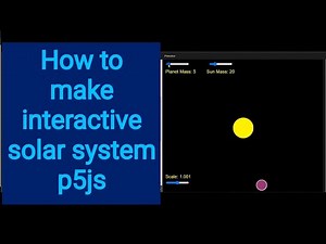 20 How to make an interactive solar system p5.js