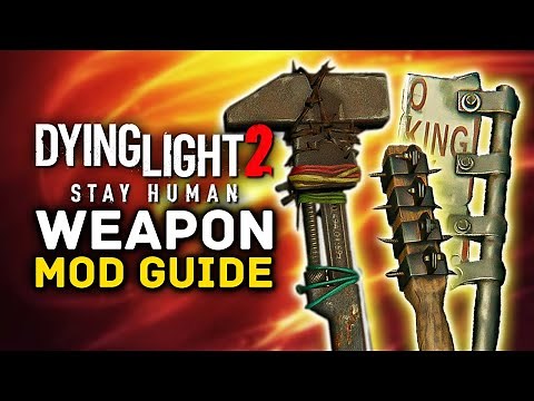 Dying Light 2 | Weapon Mod Guide, Tips & Tricks