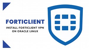 Easily Install FortiClient VPN on Oracle Linux - kifarunix.com