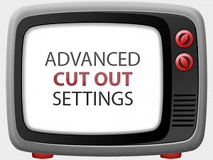 Cut out settings - Advanced