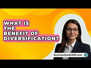 What Is The Benefit Of Diversification? - BusinessGuide360.com