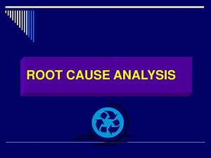 ROOT CAUSE ANALYSIS - SlideServe