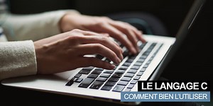 C’est quoi le langage C et quand l’utiliser ? - Blog Tuto.com