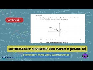 TRIGONOMETRY: USING A DIAGRAM/IDENTITIES | November 2018: MATHEMATICS Paper 2 Question 5 (Grade 12)