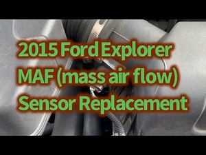 2015 Ford Explorer MAF Sensor Replacement