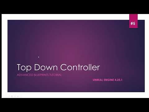 Top Down Controller - UE4 Advanced Blueprints Tutorial - Unreal Engine 4 DevLog