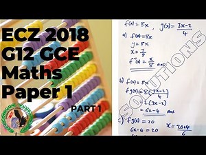 ECZ Grade 12 GCE Maths P1 2018 SOLUTIONS (Q1 to Q6) | Zambia
