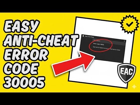 [Easy Fix] Easy Anti-Cheat Error Code 30005