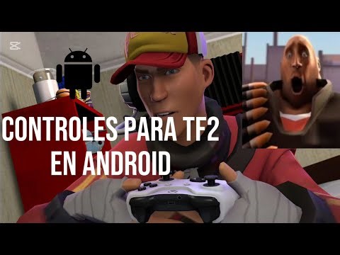 Team fortress 2 para android parte 2 |como instalar los controles nuevos (touch para tf2 android)