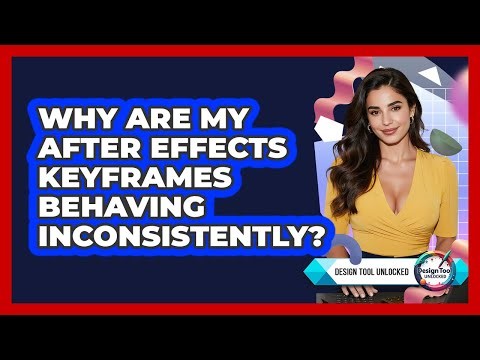 Why Are My After Effects Keyframes Behaving Inconsistently? - Design Tool Unlocked