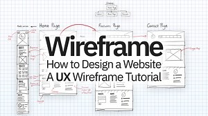 What is a Wireframe? This UX Design Tutorial Will Show You.