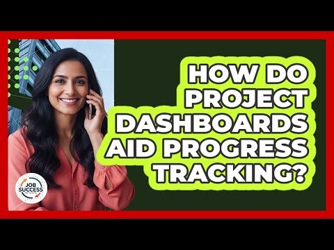 How Do Project Dashboards Aid Progress Tracking?