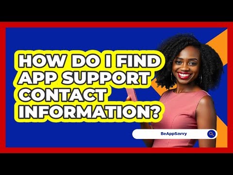 How Do I Find App Support Contact Information?