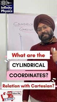 Cylindrical Coordinates and their relation with Cartesian Coordinates | B.Sc. | Physics