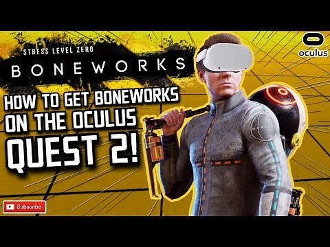 How to get BONEWORKS on the Oculus Quest 2!