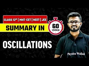 OSCILLATION | Summary in 60 Minutes | Physics | Class12th/MHTCET/JEE/NEET