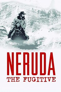 Neruda: The Fugitive - Movie