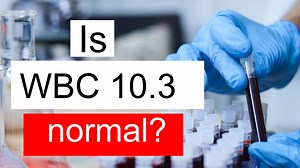Is WBC 10.3 normal, high or low? What does White blood cell count level 10.3 mean?
