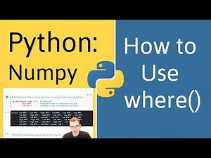 How to Use where() in Numpy and Pandas (Python)