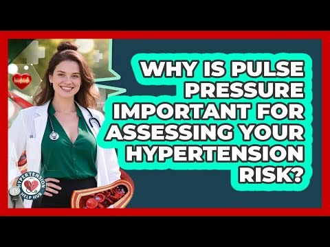 Why Is Pulse Pressure Important For Assessing Your Hypertension Risk? - Hypertension Help Hub