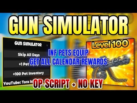 *NEW* Gun Simulator Script (GET ALL CALENDAR REWARDS, INF PETS EQUIP) 2025