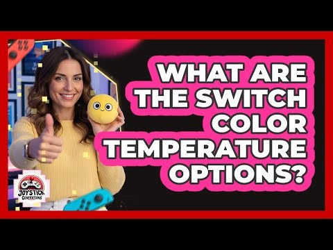 What Are The Switch Color Temperature Options?