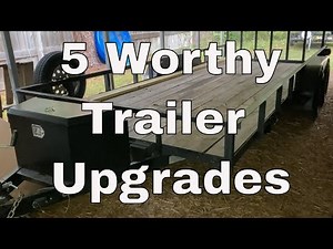 5 Worthy Trailer Upgrades
