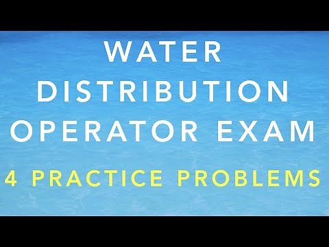 WATER DISTRIBUTION OPERATOR CERTIFICATION EXAM - 4 PRACTICE PROBLEMS