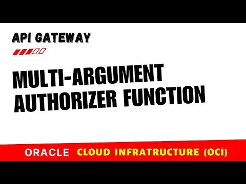 How to Build a Multi-Argument OCI Authorizer Function for API Gateway Authentication | Step-by-Step