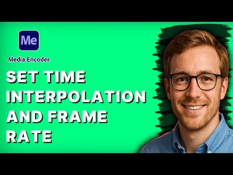 How to Set Time Interpolation and Frame Rate in Adobe Media Encoder [2025 Guide]