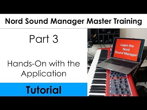 Nord Sound Manager Master Tutorial (Part 3 Hands On with the Nord Stage 3)