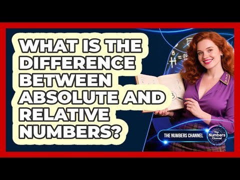 What Is The Difference Between Absolute And Relative Numbers?