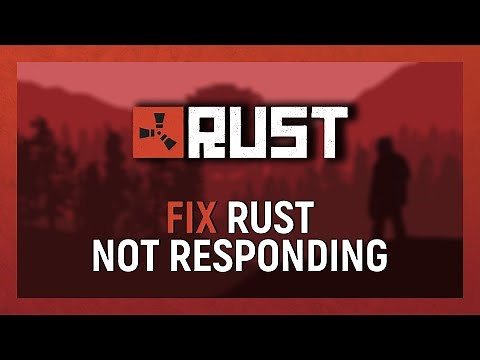 Rust How To Fix Not Responding