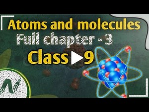 Atoms and molecules class 9|complete chapter-3| cbse |ncert |Class9science |