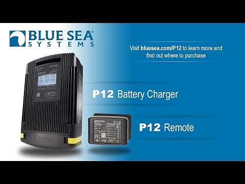 Blue Sea Systems | P12 Battery Charger – Smart, Safe, Customizable Charging
