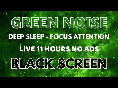 Deep Sleep With Green Noise Sound To Focus Attention - Black Screen | Sound In 11H No ADS