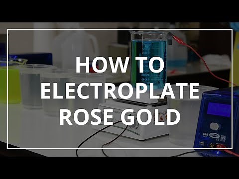 How to Electroplate Rose Gold